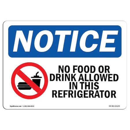 Signmission Safety Sign, OSHA Notice, 7" Height, NOTICE No Food Or Drink In This Refrigerator Sign, Landscape OS-NS-D-710-L-16129